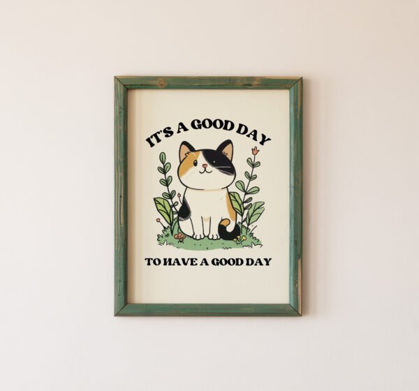 It's A Good Day To Have A Good Day