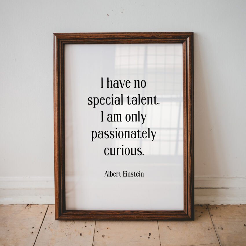 Passionately Curious Albert Einstein Quote Print - Image 3