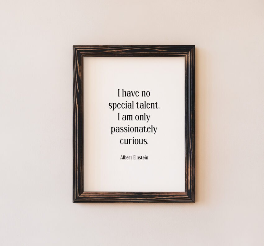 Passionately Curious Albert Einstein Quote Print - Image 5