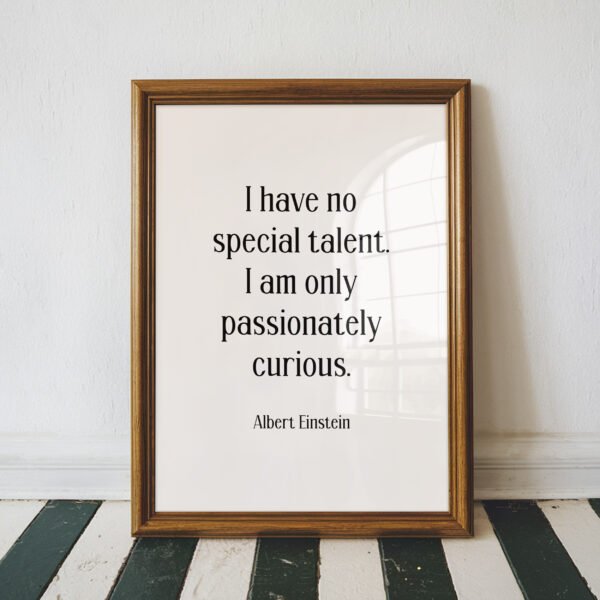 Passionately Curious Albert Einstein Quote Print