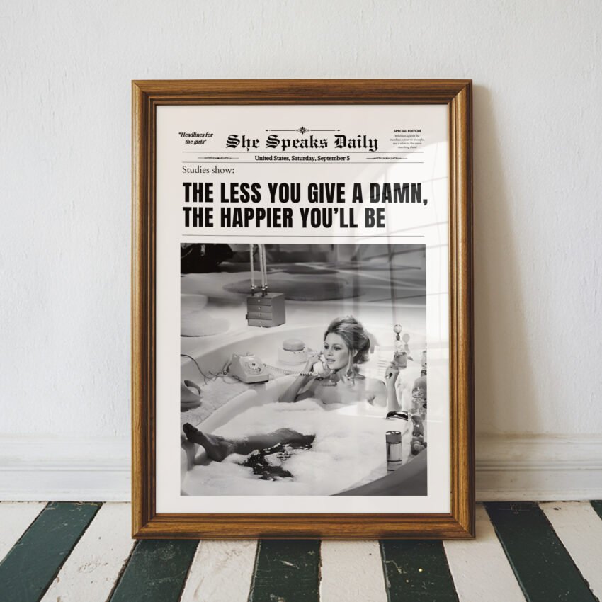 The Less You Give A Damn, The Happier You'll Be Brigitte Bardot - Image 5
