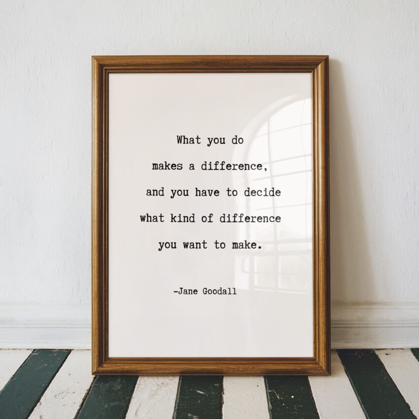 Make a Difference – Jane Goodall Quote - Image 5