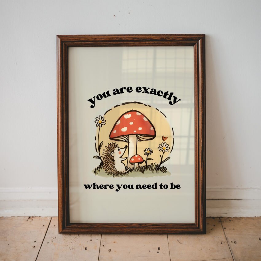 You Are Exactly Where You Need to Be Print - Image 3