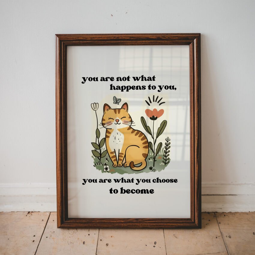 You Are What You Choose to Become Cat Print - Image 2