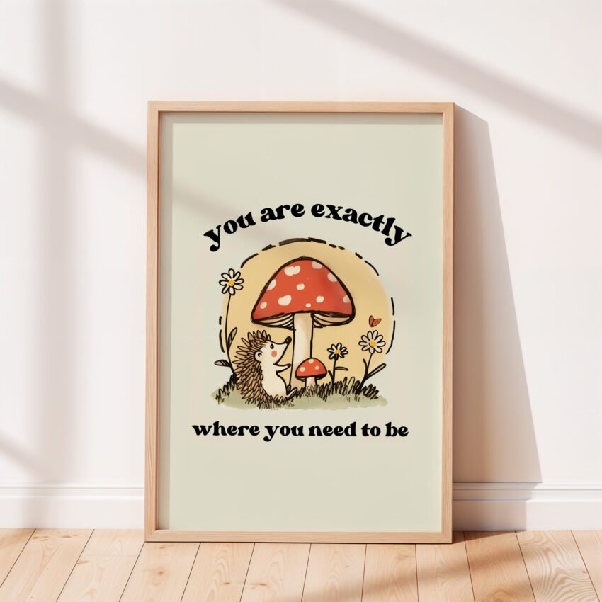 You Are Exactly Where You Need to Be Print - Image 4