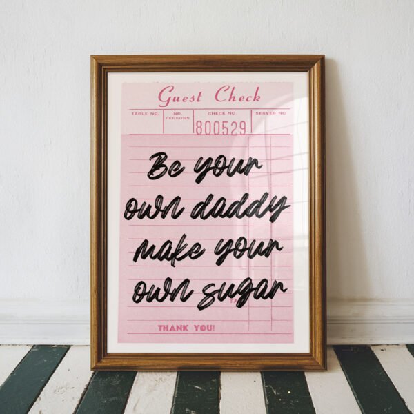 Be Your Own Daddy Make Your Own Sugar Guest Check Print