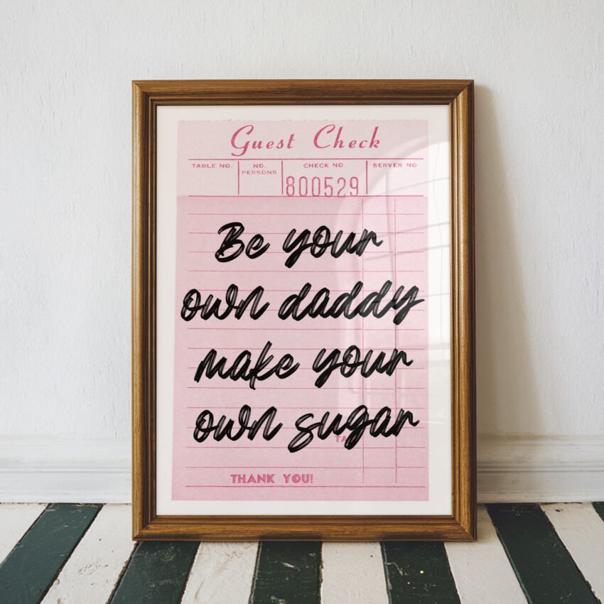 Be Your Own Daddy Make Your Own Sugar Guest Check Print
