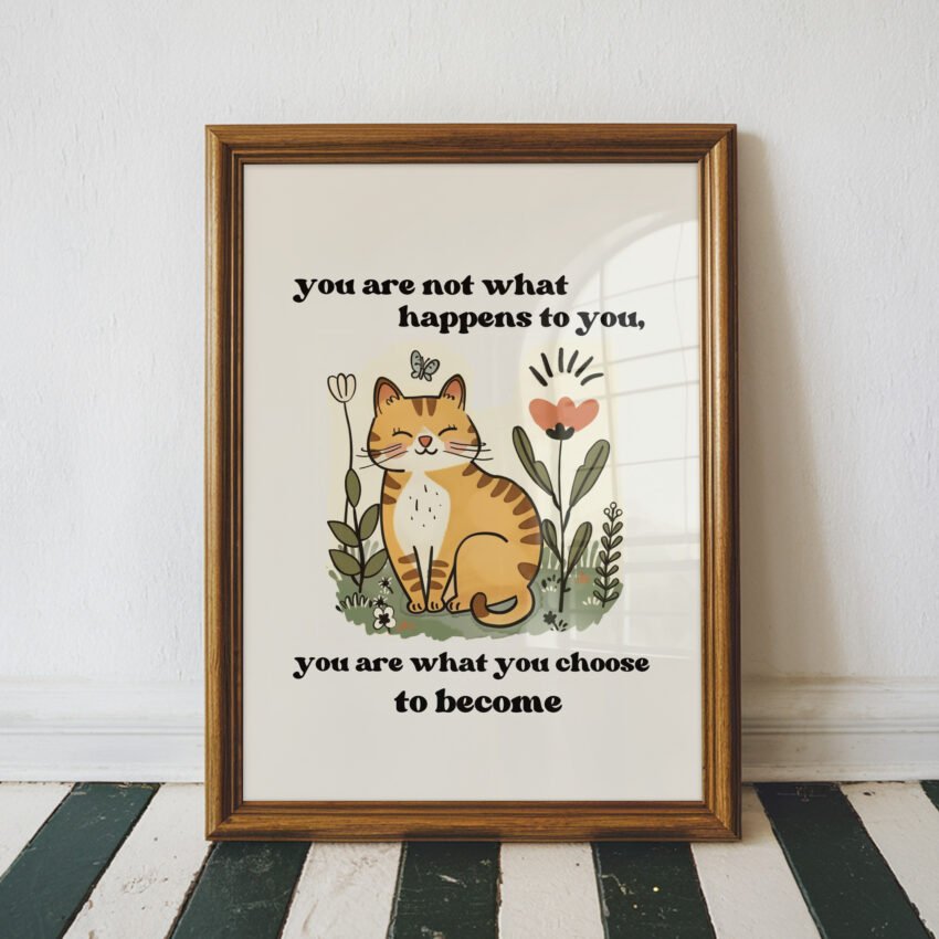 You Are What You Choose to Become Cat Print - Image 6