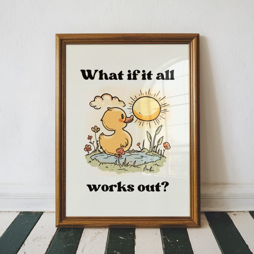 What If It All Works Out Duck Print - Image 6