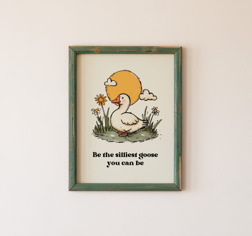 Be the Silliest Goose You Can Be