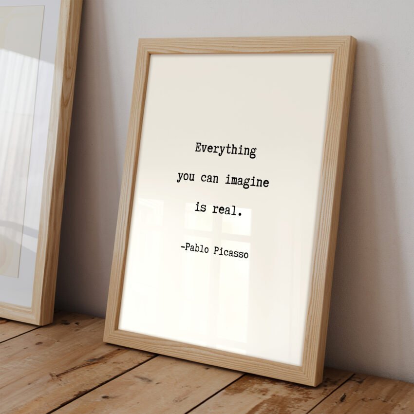 Everything You Can Imagine Is Real – Pablo Picasso Quote - Image 2